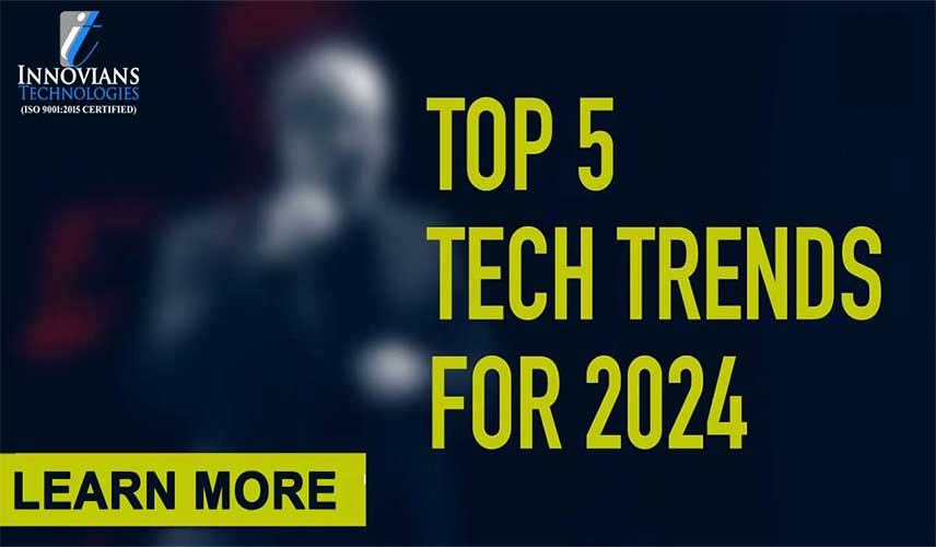 Know the Top 5 Technological Trends for 2024